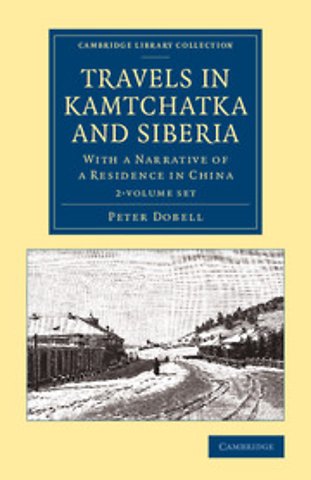 Travels in Kamtchatka and Siberia 2 Volume Set