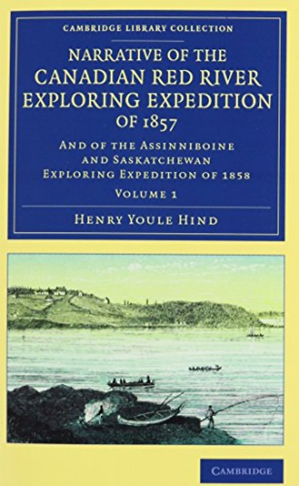 Narrative of the Canadian Red River Exploring Expedition of 1857 2 Volume Set