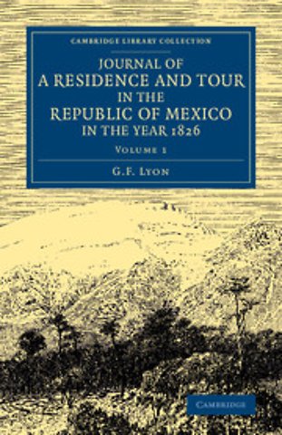 Journal of a Residence and Tour in the Republic of Mexico in the Year 1826