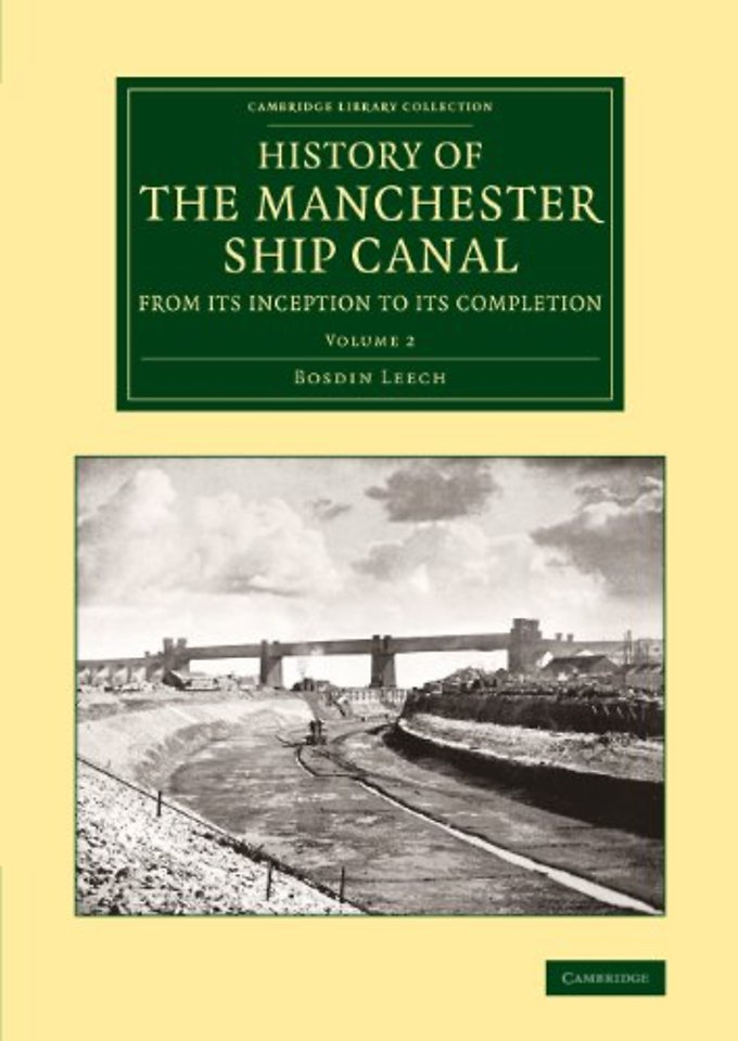 History of the Manchester Ship Canal from its Inception to its Completion