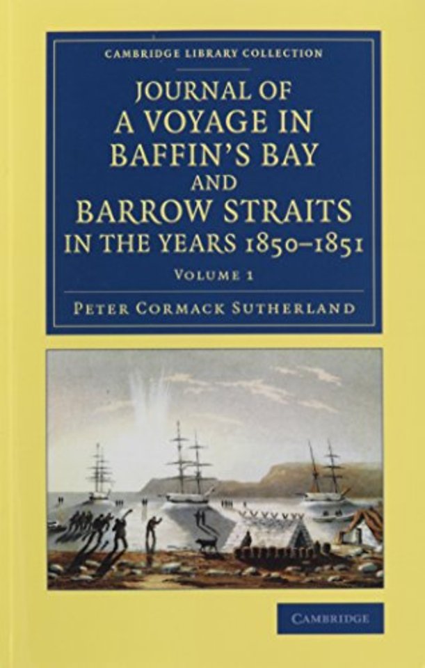 Journal of a Voyage in Baffin's Bay and Barrow Straits in the Years 1850–1851 2 Volume Set