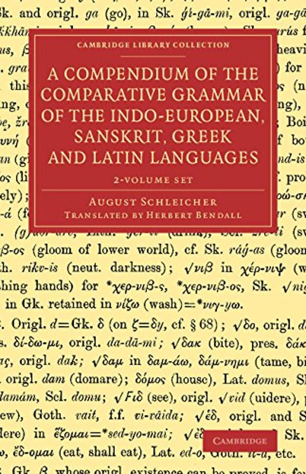 A Compendium of the Comparative Grammar of the Indo-European, Sanskrit, Greek and Latin Languages 2 Volume Set