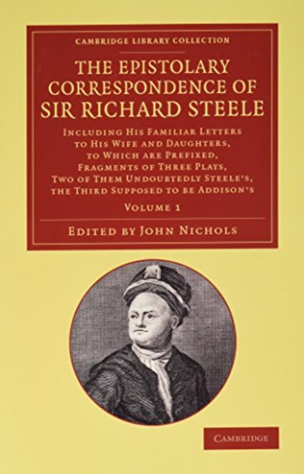 The Epistolary Correspondence of Sir Richard Steele 2 Volume Set