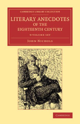 Literary Anecdotes of the Eighteenth Century 9 Volume Set
