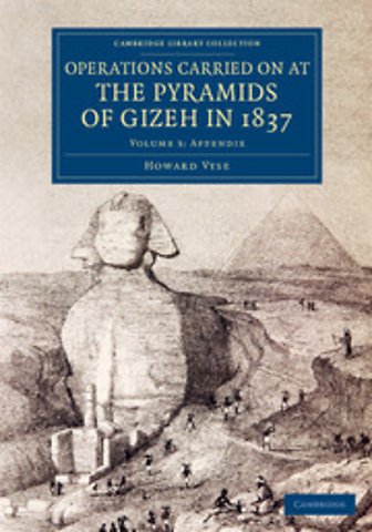 Operations Carried On at the Pyramids of Gizeh in 1837: Volume 3, Appendix