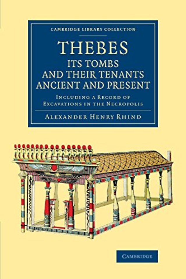 Thebes, its Tombs and their Tenants Ancient and Present