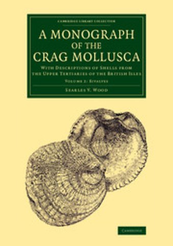 A Monograph of the Crag Mollusca