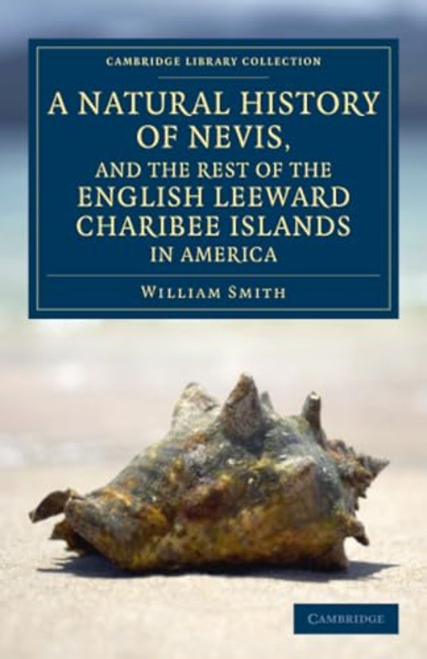 A Natural History of Nevis, and the Rest of the English Leeward Charibee Islands in America