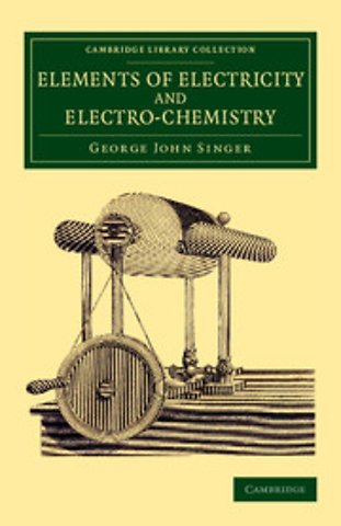Elements of Electricity and Electro-Chemistry