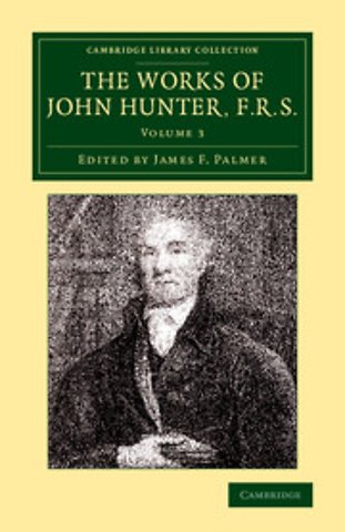 The Works of John Hunter, F.R.S.