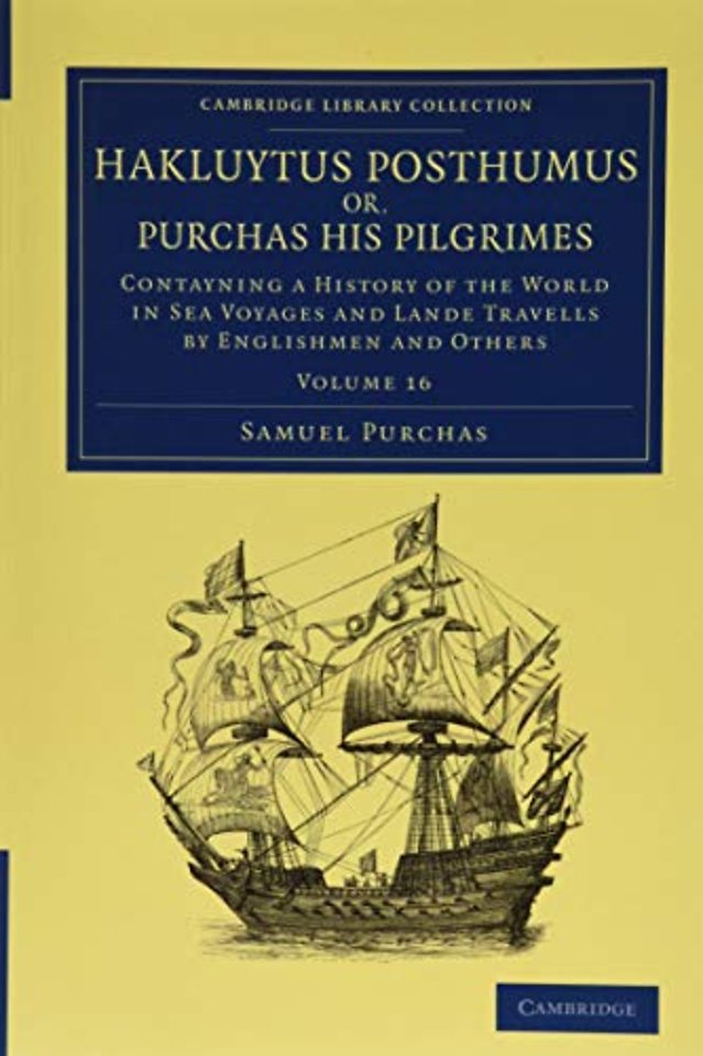 Hakluytus Posthumus or, Purchas his Pilgrimes