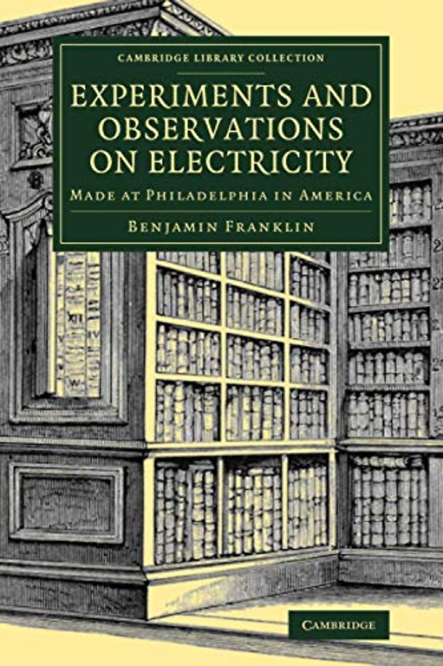 Experiments and Observations on Electricity