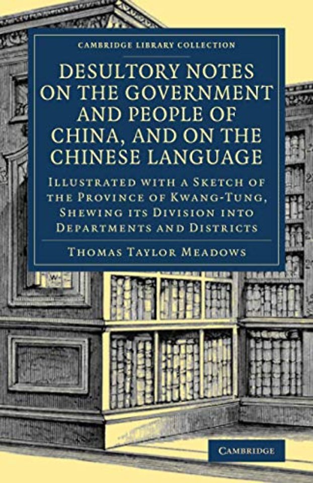 Desultory Notes on the Government and People of China, and on the Chinese Language
