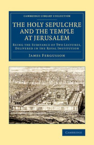 The Holy Sepulchre and the Temple at Jerusalem