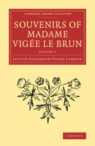 Souvenirs of Madame Vigée Le Brun