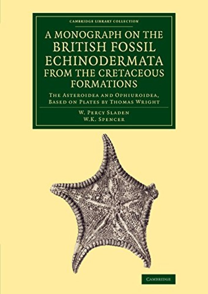 A Monograph on the British Fossil Echinodermata from the Cretaceous Formations