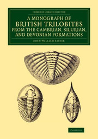 A Monograph of the British Trilobites from the Cambrian, Silurian, and Devonian Formations