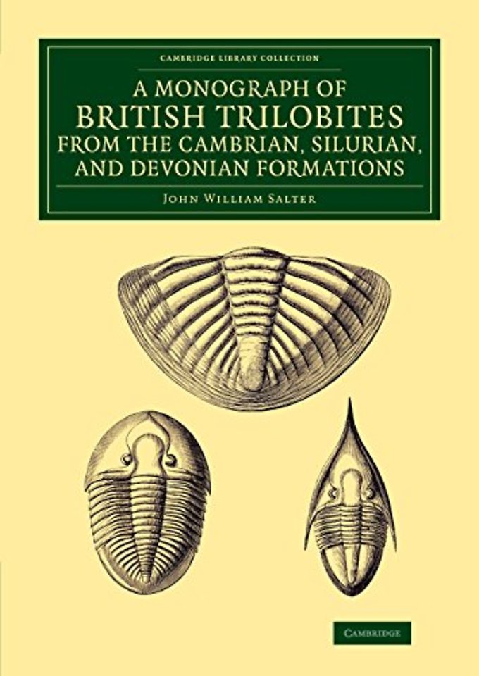 A Monograph of the British Trilobites from the Cambrian, Silurian, and Devonian Formations