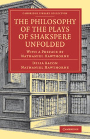 The Philosophy of the Plays of Shakspere Unfolded