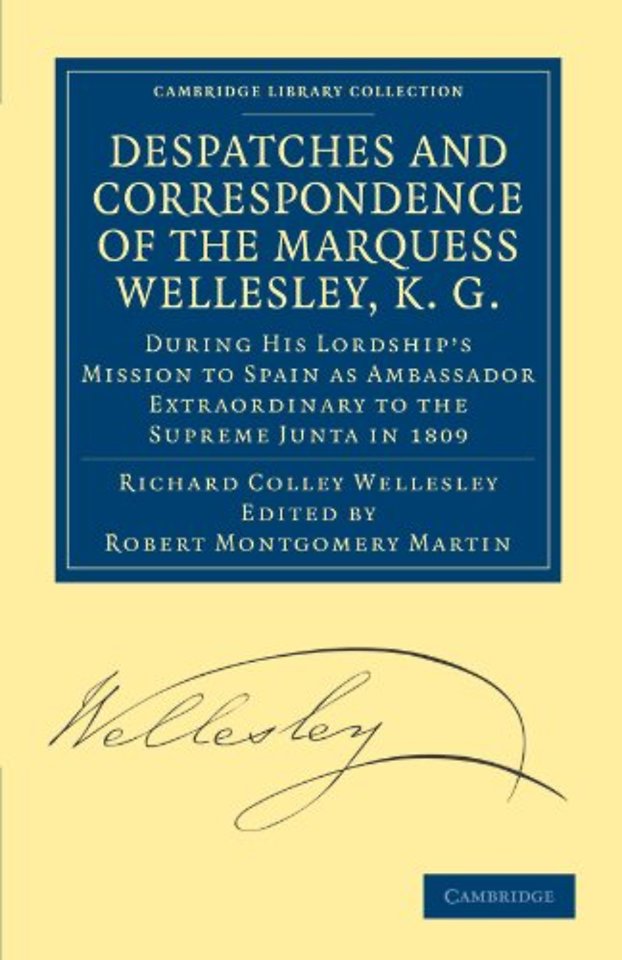 Despatches and Correspondence of the Marquess Wellesley, K. G.