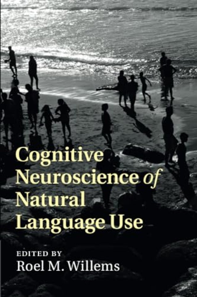 Cognitive Neuroscience of Natural Language Use