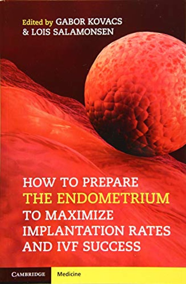 How to Prepare the Endometrium to Maximize Implantation Rates and IVF Success