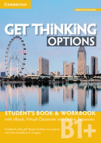 Get Thinking Options B1+ Student’s Book & Workbook with eBook, Virtual Classroom and Online Expansion