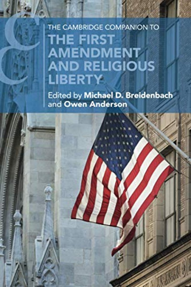 The Cambridge Companion to the First Amendment and Religious Liberty