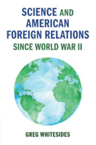Science and American Foreign Relations since World War II
