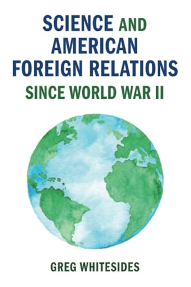 Science and American Foreign Relations since World War II