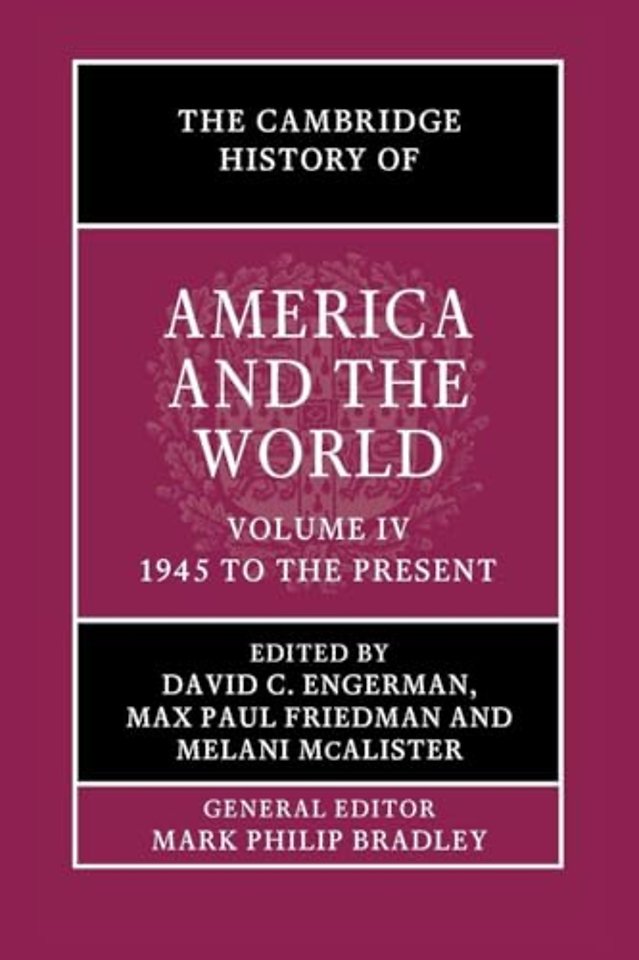 The Cambridge History of America and the World: Volume 4, 1945 to the Present