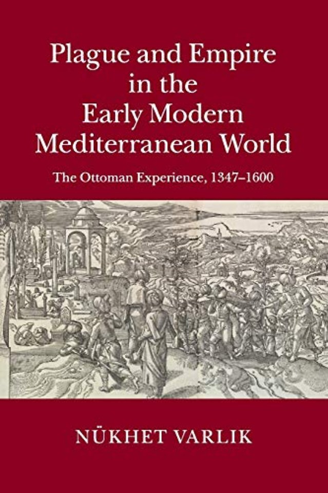 Plague and Empire in the Early Modern Mediterranean World