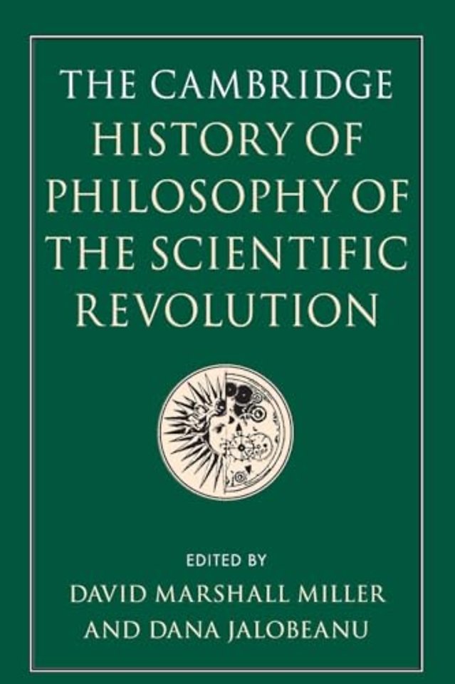The Cambridge History of Philosophy of the Scientific Revolution