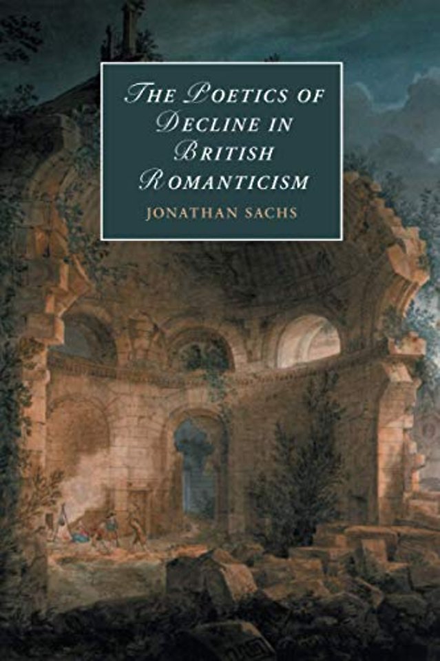 The Poetics of Decline in British Romanticism