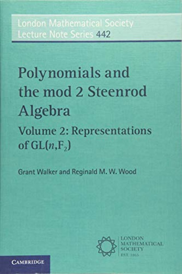 Polynomials and the mod 2 Steenrod Algebra: Volume 2, Representations of GL (n,F2)