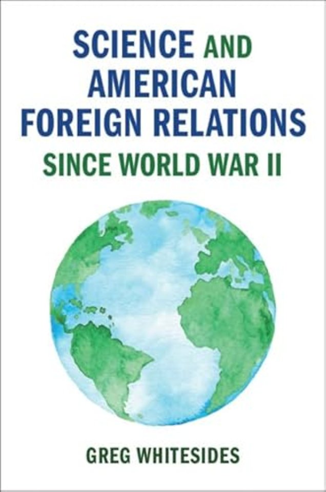 Science and American Foreign Relations since World War II