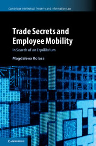 Trade Secrets and Employee Mobility : Volume 44