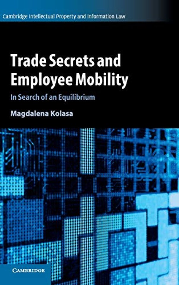 Trade Secrets and Employee Mobility : Volume 44