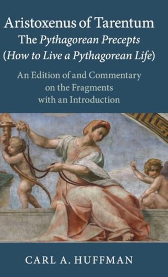 Aristoxenus of Tarentum: The Pythagorean Precepts (How to Live a Pythagorean Life)
