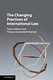 The Changing Practices of International Law The Changing Practices of International Law