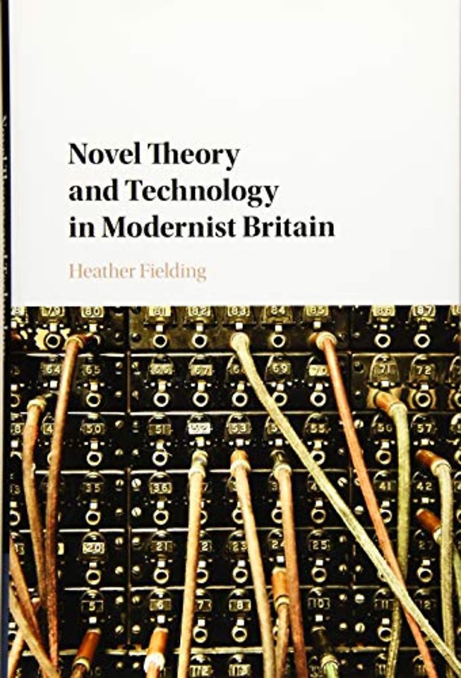 Novel Theory and Technology in Modernist Britain