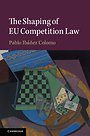 The Shaping of EU Competition Law The Shaping of EU Competition Law