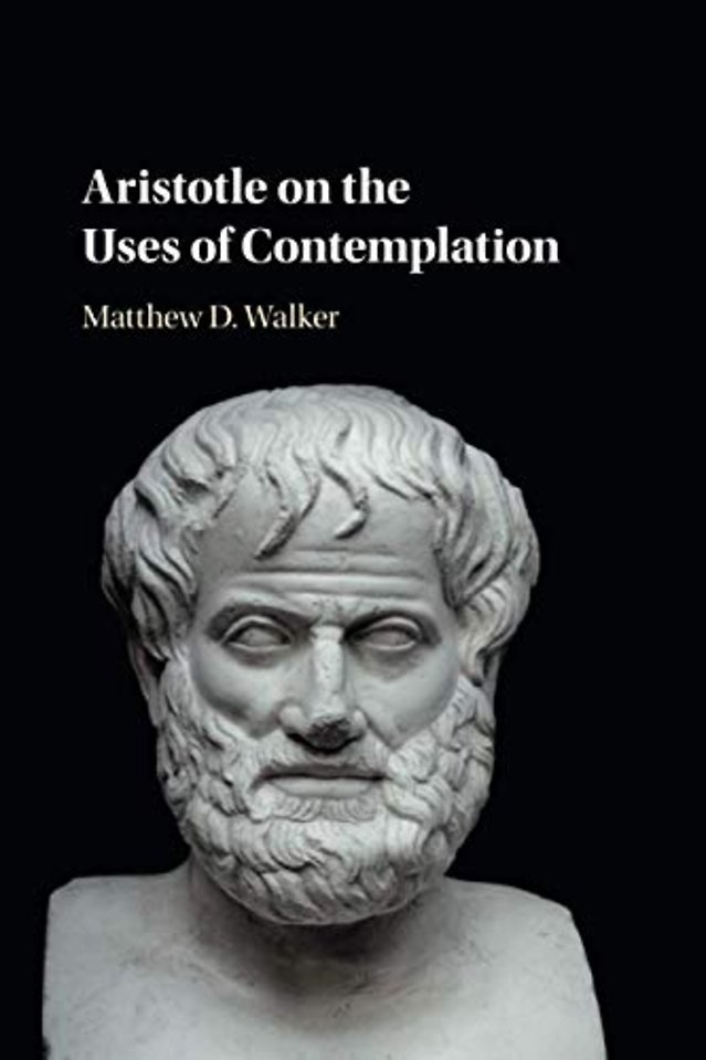 Aristotle on the Uses of Contemplation