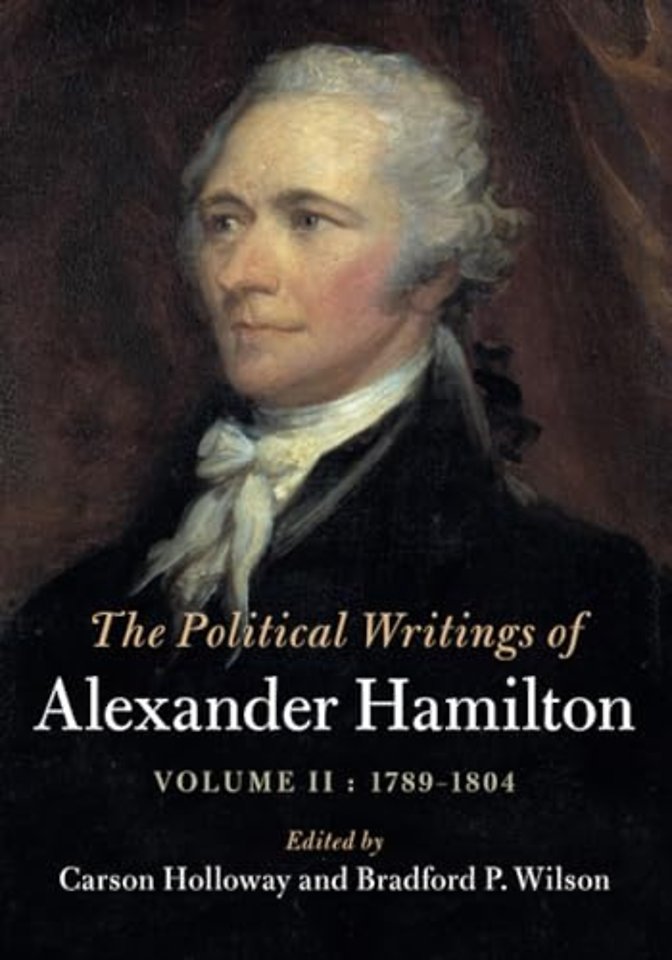 The Political Writings of Alexander Hamilton: Volume 2, 1789-1804