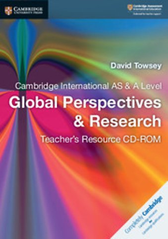 Cambridge International AS & A Level Global Perspectives & Research Teacher's Resource CD-ROM