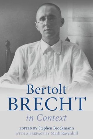 Bertolt Brecht in Context