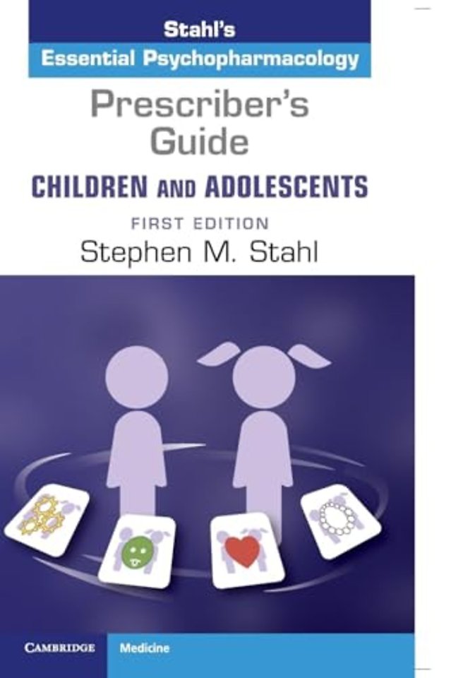 Prescriber's Guide – Children and Adolescents: Volume 1
