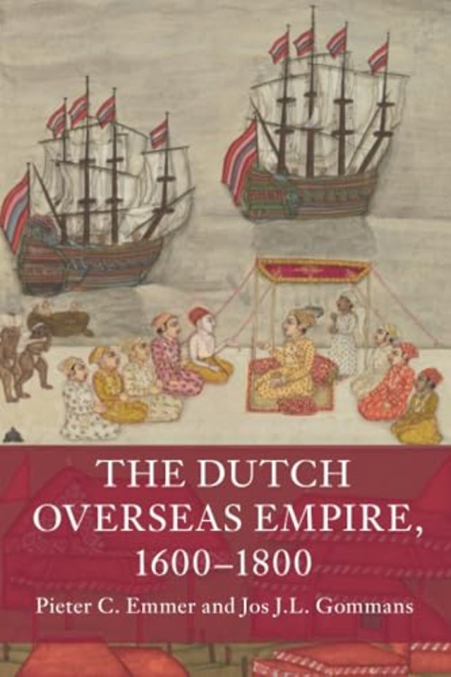 The Dutch Overseas Empire, 1600–1800
