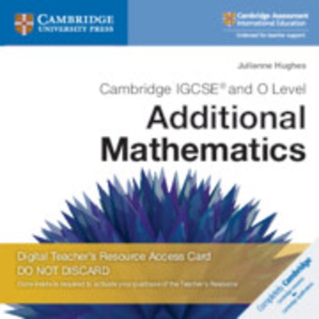 Cambridge IGCSE® and O Level Additional Mathematics Cambridge Elevate Teacher's Resource Access Card