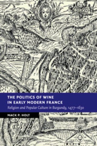 The Politics of Wine in Early Modern France